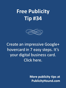 Free Publicity Tip Number 34 Free Publicity Tip 34--Create an impressive Google+ hover card