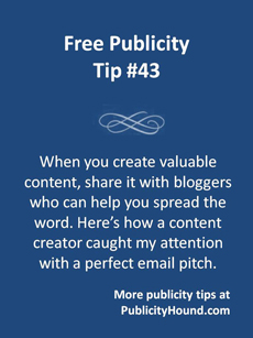 Free Publicity Tip 43--Share your content with bloggers