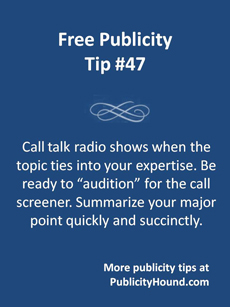 Promote Expertise on Talk Radio Free Publicity Tip 47--Call Talk Radio Shows
