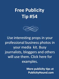 Free Publicity Tip #54 Use interesting props in photos